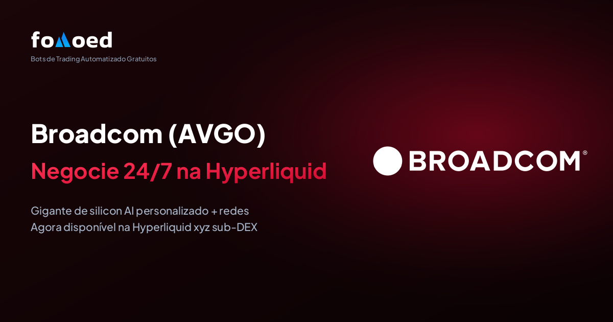 Como Operar Broadcom (AVGO) 24/7 com Bots de Trading Gratuitos na Hyperliquid