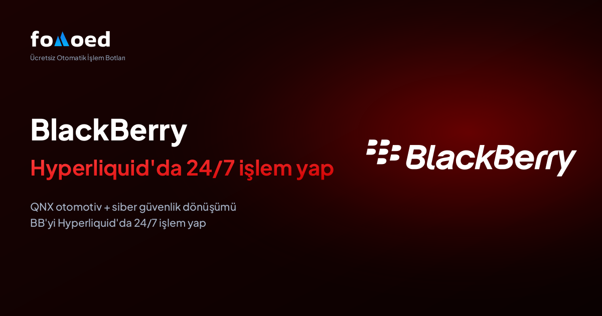 Hyperliquid'de Ücretsiz Trading Botlarıyla BlackBerry (BB) Hissesini 7/24 Nasıl İşlem Yaparsınız