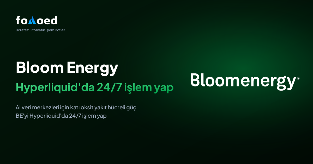 Bloom Energy (BE) Hissesini Hyperliquid'de Ücretsiz Trading Botlarıyla 7/24 Nasıl İşlem Yaparsınız