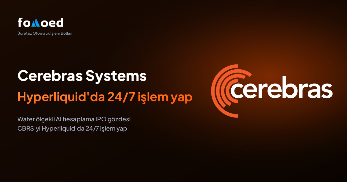 Cerebras Systems (CBRS) Hissesini Hyperliquid'de Ücretsiz Trading Botlarıyla 7/24 Nasıl İşlem Yaparsınız