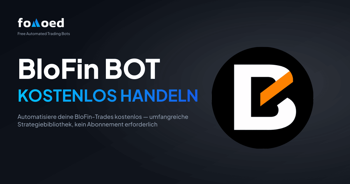 Kostenloser BloFin Trading Bot: Automatisiere deine BloFin-Trades kostenlos