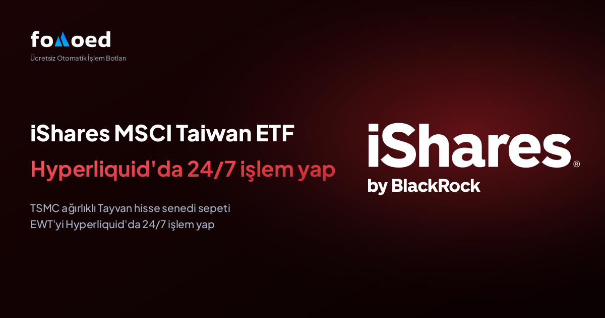 iShares MSCI Taiwan ETF (EWT) Hyperliquid'de Ücretsiz Trading Botlarıyla 7/24 Nasıl Trade Edilir