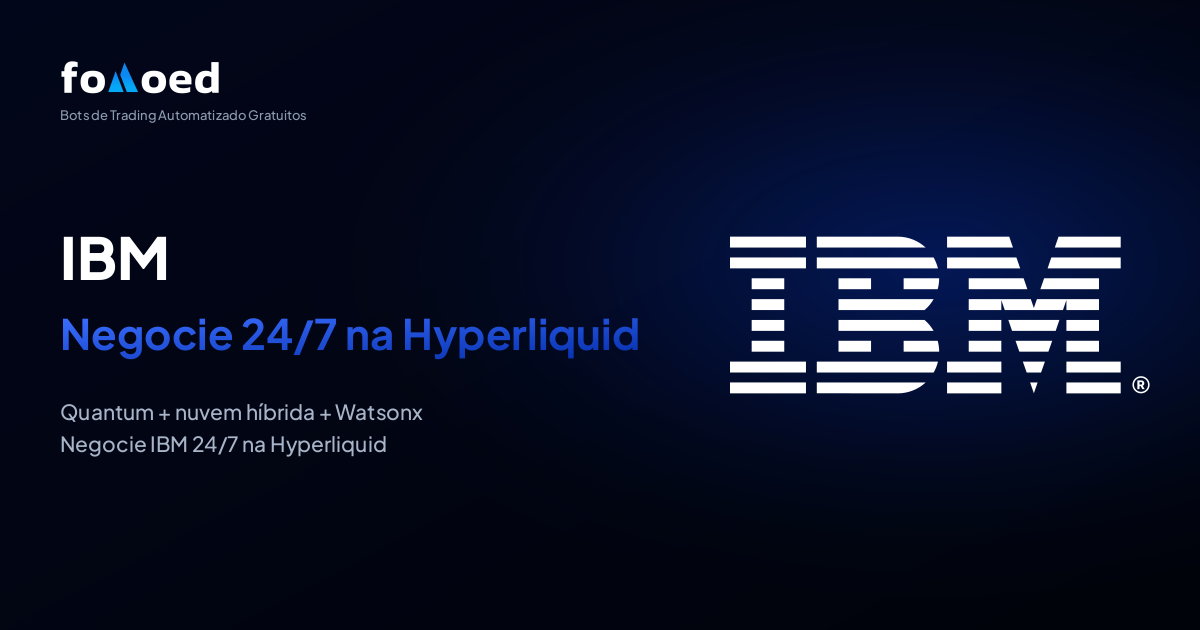 Como Fazer Day Trade de IBM (IBM) 24/7 com Bots Gratuitos na Hyperliquid