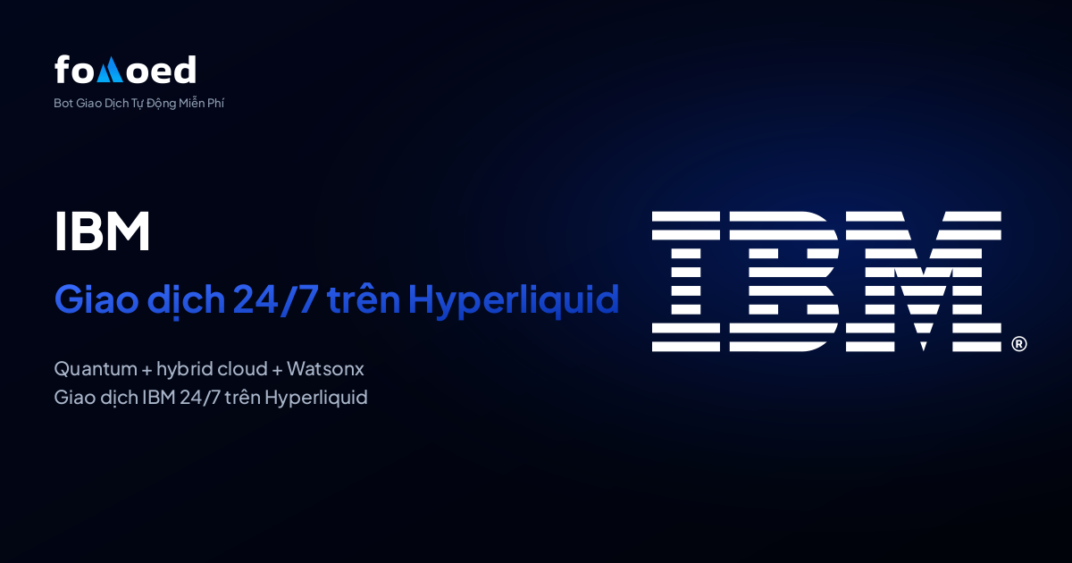 Cách Giao Dịch Cổ Phiếu IBM (IBM) 24/7 với Bot Giao Dịch Miễn Phí trên Hyperliquid