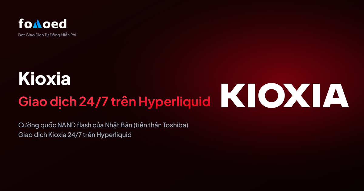 Cách Giao Dịch Cổ Phiếu Kioxia (KIOXIA) 24/7 với Bot Giao Dịch Miễn Phí trên Hyperliquid