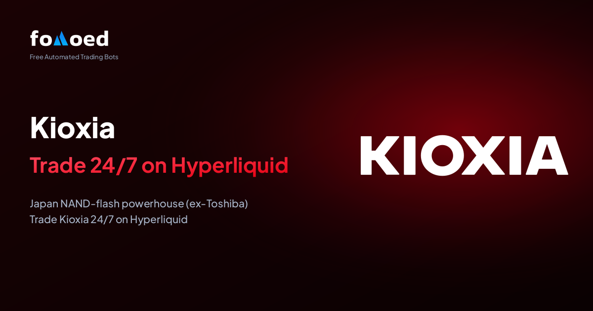 How to Trade Kioxia (KIOXIA) Stock 24/7 with Free Trading Bots on Hyperliquid
