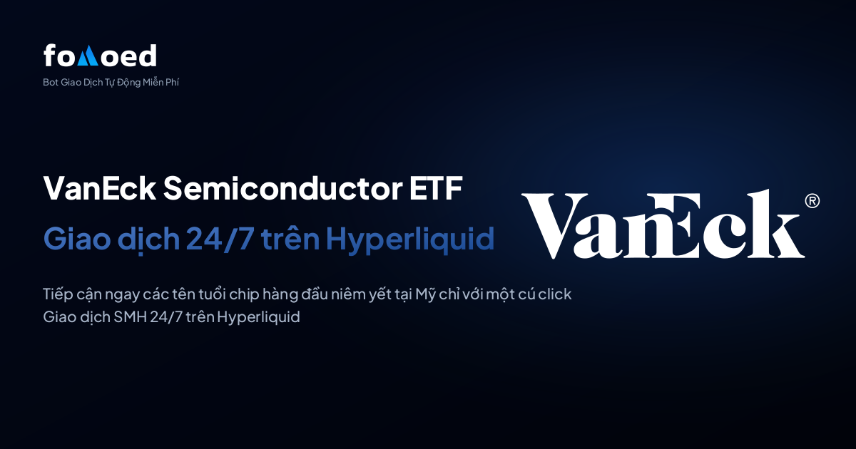 Cách Giao Dịch VanEck Semiconductor ETF (SMH) 24/7 với Bot Giao Dịch Miễn Phí trên Hyperliquid