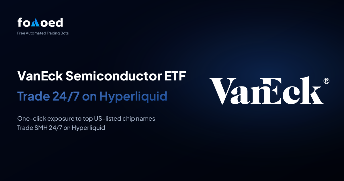 How to Trade VanEck Semiconductor ETF (SMH) 24/7 with Free Trading Bots on Hyperliquid
