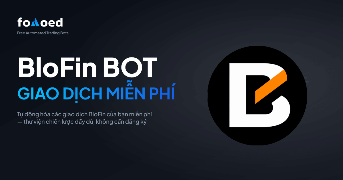 Bot Giao Dịch BloFin Miễn Phí: Tự Động Hóa Giao Dịch BloFin Của Bạn Miễn Phí