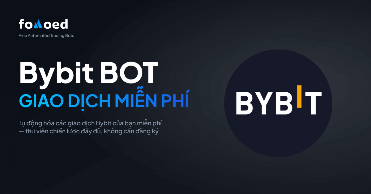 Bot giao dịch Bybit miễn phí: Giao dịch tự động trên Bybit với giá 0 USD