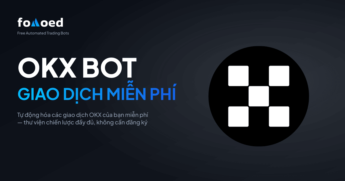 Bot giao dịch OKX miễn phí: Tự động hóa giao dịch OKX của bạn miễn phí