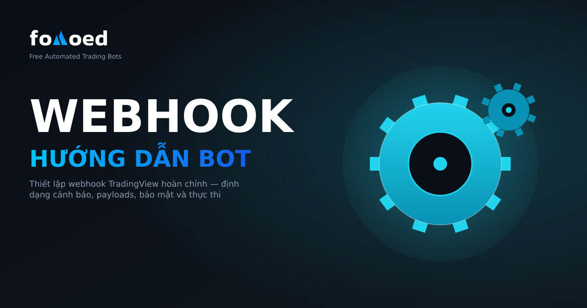 TradingView Webhook Bots: Hướng dẫn thiết lập hoàn chỉnh