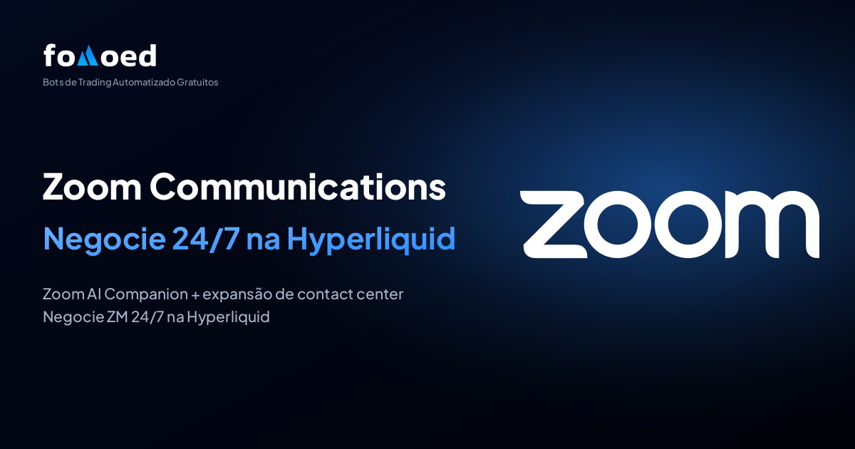 Como Operar a Ação da Zoom Communications (ZM) 24/7 com Bots de Trading Gratuitos na Hyperliquid